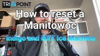 How to reset a Manitowoc Indigo and NXT commercial ice maker