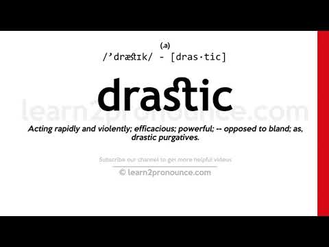 Pronunciation of Drastic | Definition of Drastic