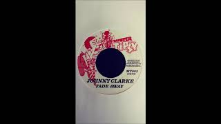 Johnny Clarke - Fade Away / Version