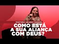 Como est a sua aliana com deus  pastora helena raquel  mensagem