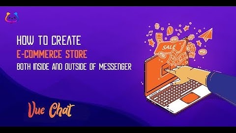 VueChat - Creating Ecommerce Store.