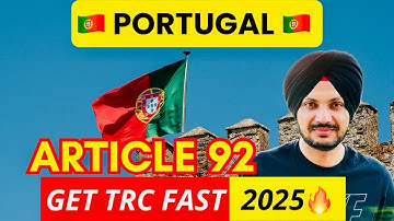 🇵🇹 Portugal Immigration 2025: Article 92 Still OPEN? Get TRC Fast & Easy!