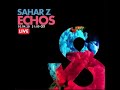 Sahar Z - Echos LIVE - 03-04-20