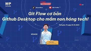 Git Flow cơ bản - GitHub Desktop dành cho mầm non hóng tech