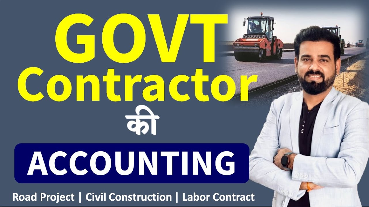 Govt Contractor की Accounting & Job Costing | Road Project, Civil Construction, Labor Contract