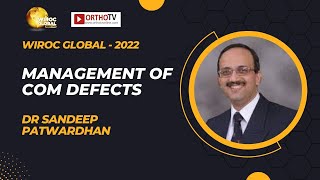 Wiroc Global 2022 : Management of COM defects - Dr Sandeep Patwardhan screenshot 5