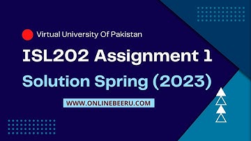 ISL202 Assignment 1 Solution Spring 2023 | VU Solution 2023