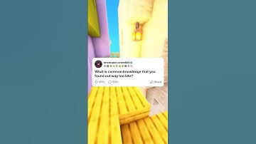 What is common knowledge that you found out way too late?