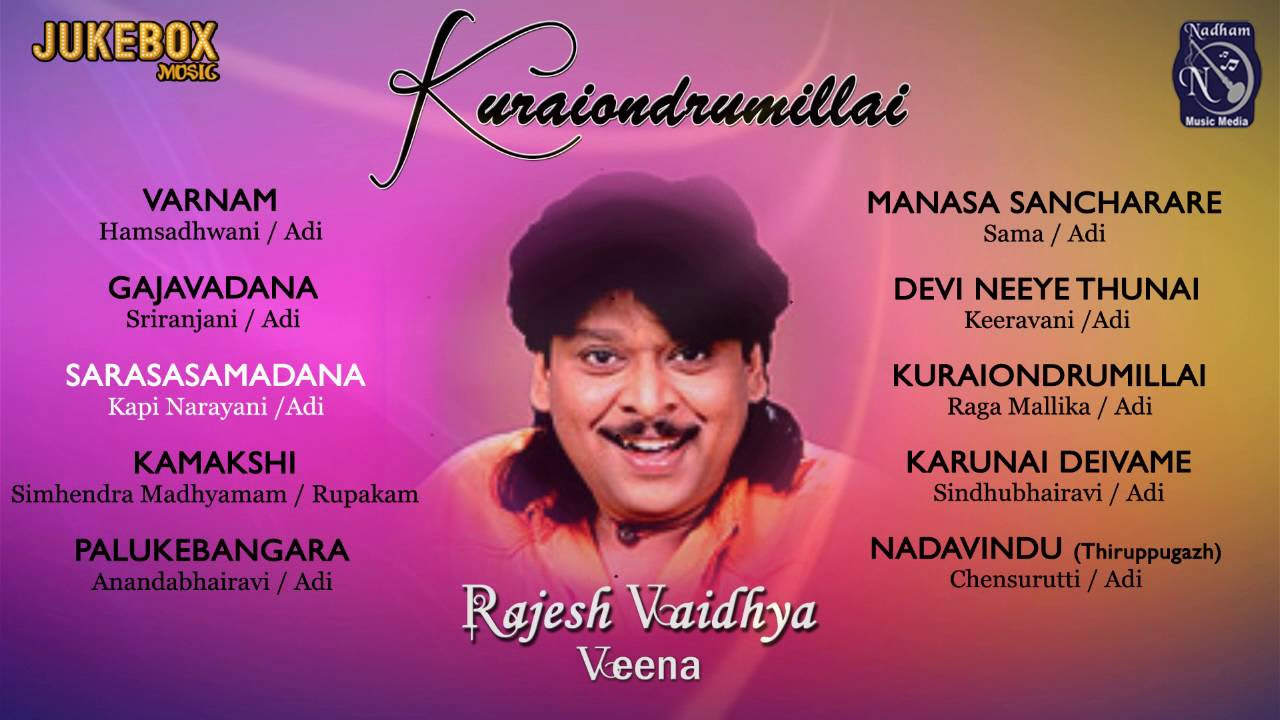 Rajesh Vaidhya  Kuraiondrummillai  Veena  Classical Instrumental Juke Box