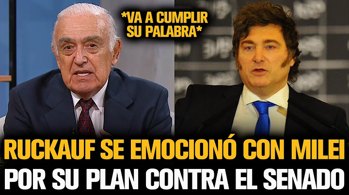 RUCKAUF SE EMOCIONÓ CON MILEI POR SU PLAN CONTRA SENADORES KIRCHNERISTAS