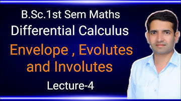 L-4 Envelope , Evolutes and Involutes Differential Calculus B.Sc.1st semester math by Jitendra kumar
