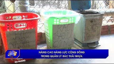 Nâng cao năng lực cộng đồng trong quản lý rác thải nhựa