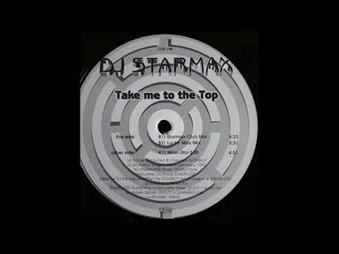 DJ Starmax — DJ Starmax - Take Me To The Top (Maxi Star Edit) (1997)