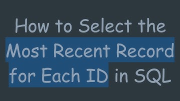 How to Select the Most Recent Record for Each ID in SQL