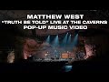 Matthew West - Truth Be Told (Live at the Caverns) Pop-Up Music Video