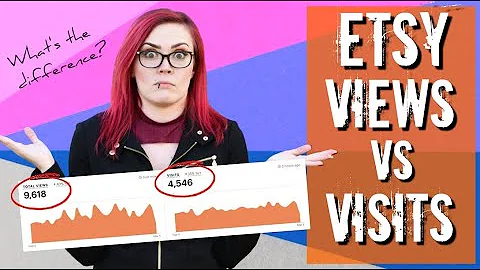 Demystifying Etsy Views vs Visits - Understand Etsy Stats