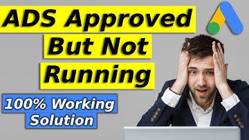 YouTube Ads Approved But Not Running (100% Working Solution) | Google Ads