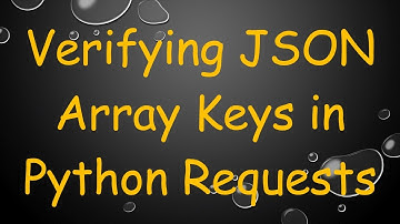Verifying JSON Array Keys in Python Requests