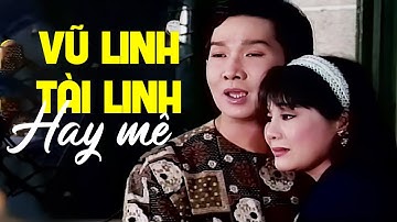 Hay Mê ! VŨ LINH, TÀI LINH - Trích Đoạn MỐI TÌNH NGHÈO