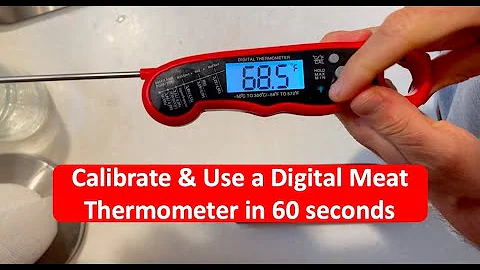 How To Calibrate and Use a Meat Thermometer in 60 Seconds