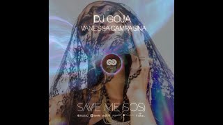 Dj Goja x Vanessa Campagna - Save Me (SOS) | [Official Single] Resimi