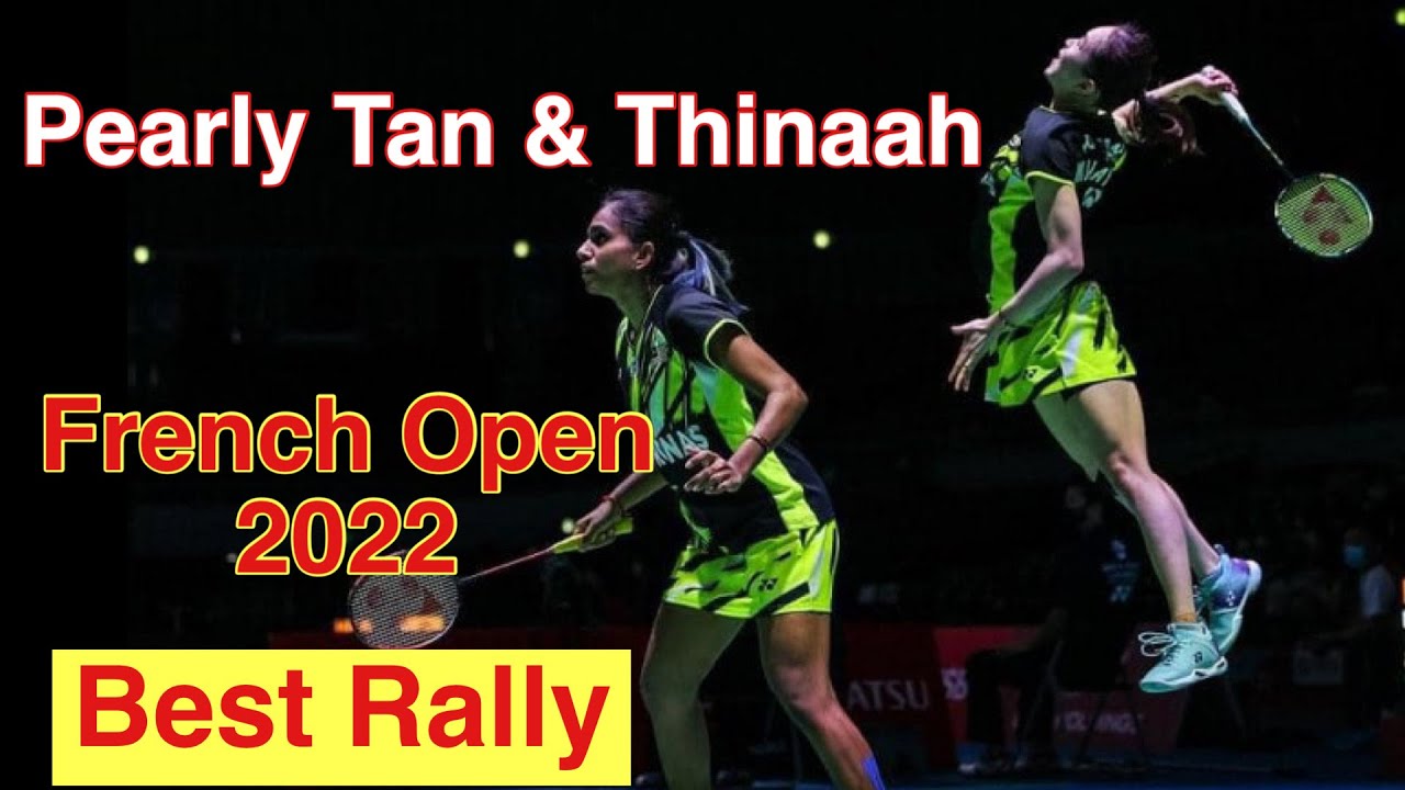 Pearly Tan Thinaah Muralitharan French Open 2022 badminton Best Rally 陈康乐/蒂娜法国公开赛夺冠军精彩剪辑