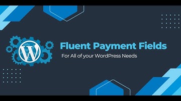 How to Change the Payment Fields in Fluent Form - WordPress | Fluent Form