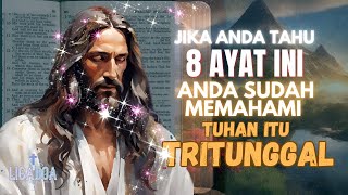 Anda Sudah memahami Tuhan itu TRITUNGGAL Jika Tahu 8 Ayat ALKITAB ini