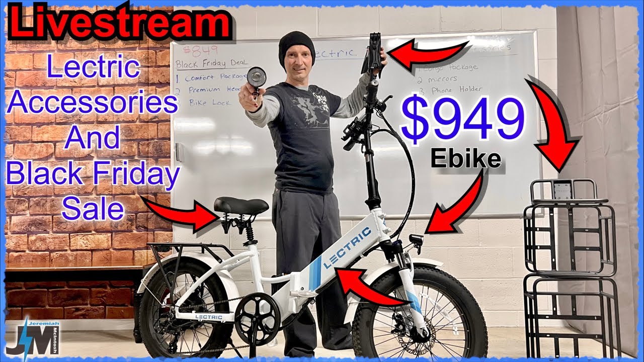 Lets talk about Lectrics Ebike accessories and $949 Black Friday Sale!
