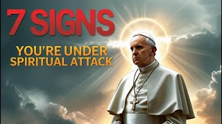 Pope Leo XIV REVEALS: 7 Signs You’re Under Spiritual Attack (Catholic Spiritual Warfare Revealed!)