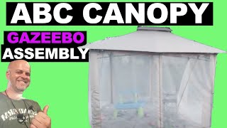 ABC Canopy Gazeebo 10 Foot (step-by-step instructions)