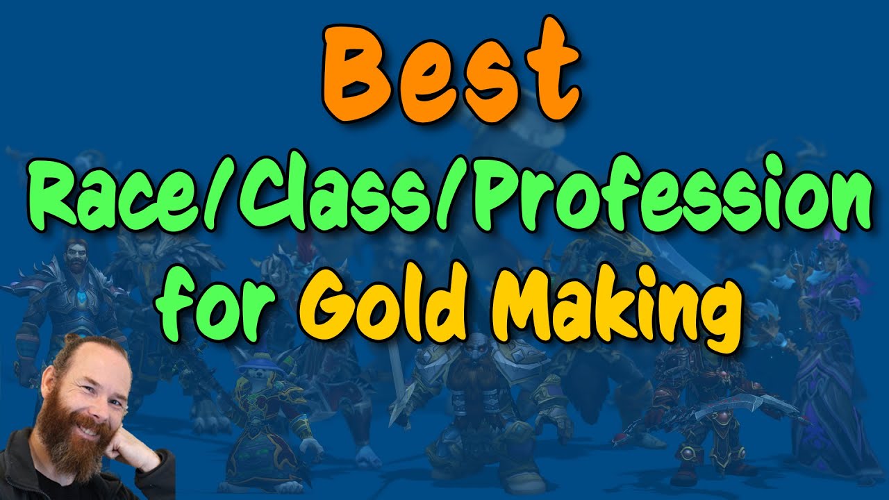 Best Race / Class / Profession Combinations for Gold Making WoW Gold