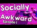 Socially awkward episode 1