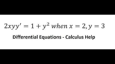 Calculus Help: Separable Differential Equations : 2xyy