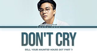 Jang Joong Hyuk - 'Don’t Cry' (Sell Your Haunted House OST Part 3) Lyrics (Han/Rom/Eng)