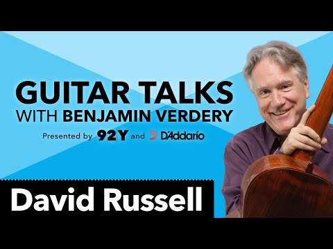 David Russell: Guitar Talks with Benjamin Verdery