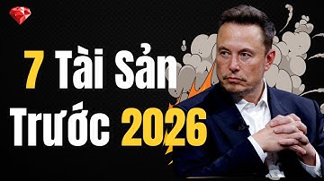 7 Tài Sản Bắt Buộc Mua Trước 2026 – Ai Bỏ Qua Sẽ Trả Giá Đắt