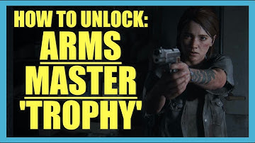 Arms Master: Trophy Guide and Roadmap - The Last of Us Part 2 (TLOU Part 2, PS4)