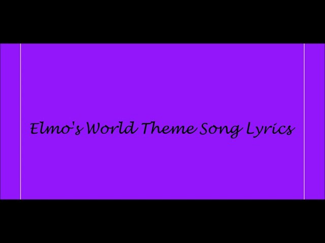 Elmo's World Theme Song Lyrics class=