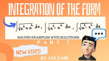 Integral of the form sqrt(a^2 - x^2), sqrt(x^2 - a^2) & sqrt(x^2 + a^2)