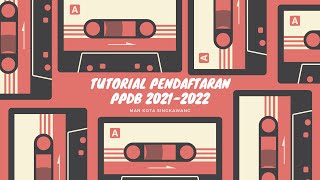 Tutorial Pendaftaran Peserta Didik Baru (PPDB) 2021-2022 MAN Singkawang