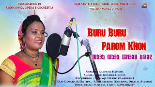 Buru Buru Parom Khon || New Santali Traditional Video 2020|| Kalpana Hansda ||New Santali Video 2020