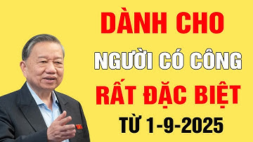 Từ 1/9/2025: Người có công được tăng trợ cấp 25% và lo toàn diện y tế – giáo dục – nhà ở