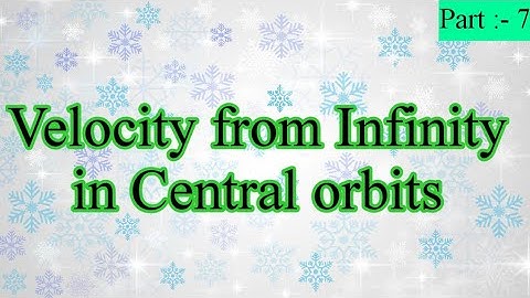 Velocity from Infinity in Central orbits|#8| B.Sc 2nd year mechanics| with notes.