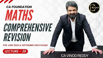 L-28 |CA Foundation |Maths Stats LR| Exam oriented | Comprehensive|June24Exam | Free Maths Revision