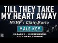 Till They Take My Heart Away - MYMP / Clair Marlo (Full Band Karaoke) Male Key - Instrumental