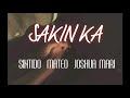 Sakin ka  sintido mateo joshua mari official lyrics prod by senoda beats