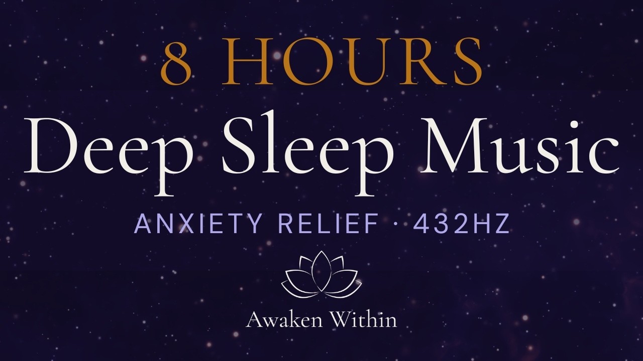 8 Hour Deep Sleep Music | Anxiety Relief | 432Hz Binaural Beats - YouTube