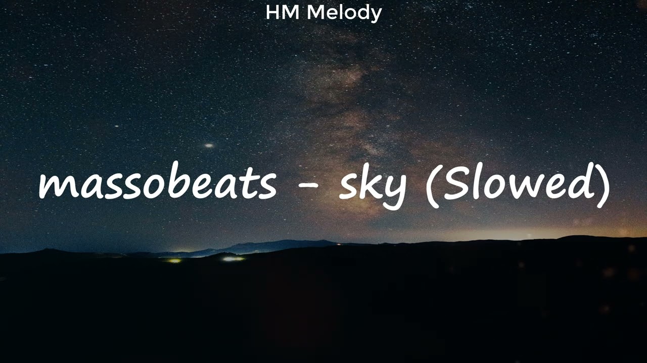 massobeats | sky (Slowed) [4K]