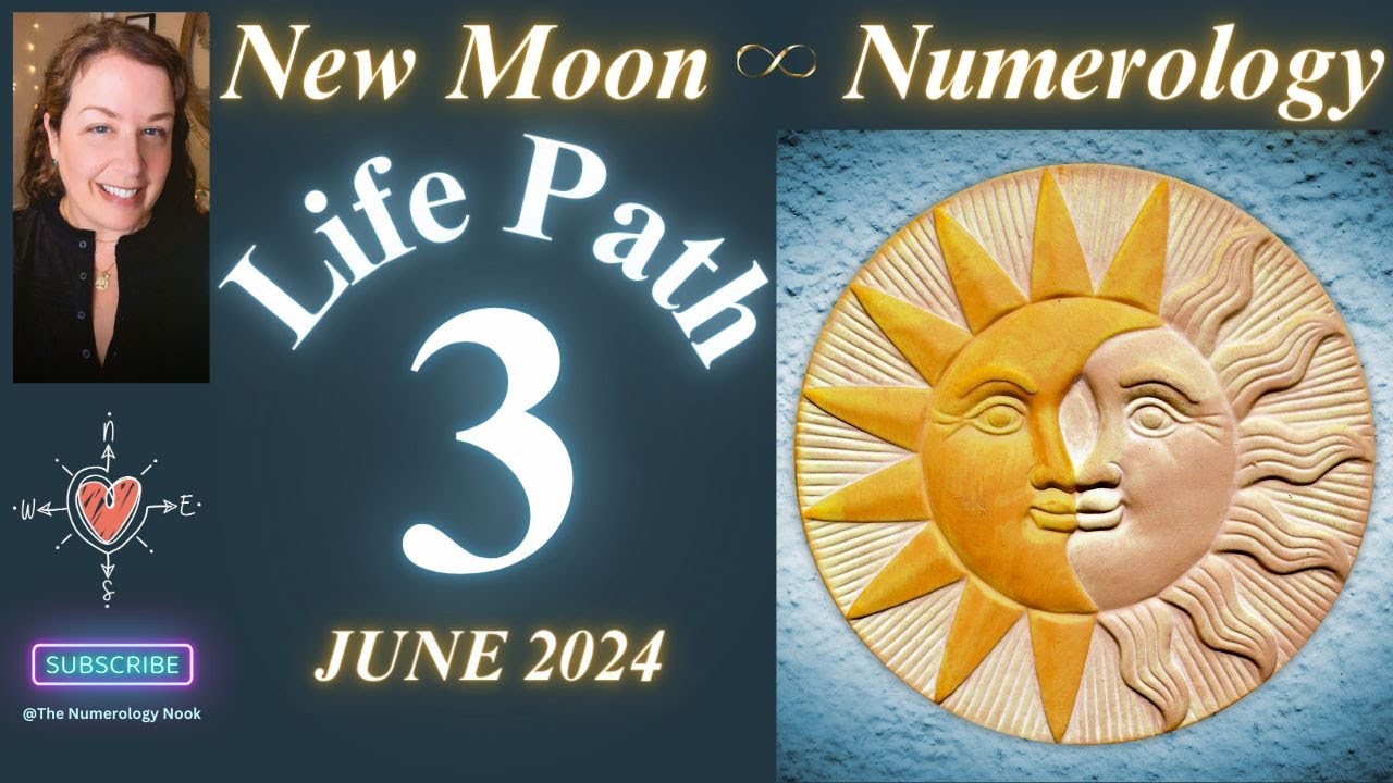 Life Path 3 - NEW MOON June 6, 2024 - *Numerology* Forecast 